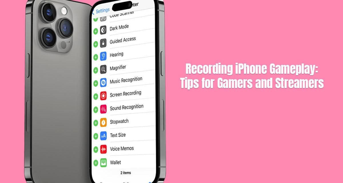Recording iPhone Gameplay: Tips for Gamers and Streamers